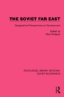 The Soviet Far East : Geographical Perspectives on Development - eBook