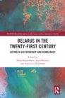 Belarus in the Twenty-First Century : Between Dictatorship and Democracy - eBook