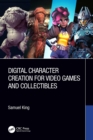 Digital Character Creation for Video Games and Collectibles - eBook