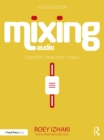 Mixing Audio : Concepts, Practices, and Tools - eBook