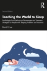 Teaching the World to Sleep : Psychological and Behavioural Assessment and Treatment Strategies for People with Sleeping Problems and Insomnia - eBook