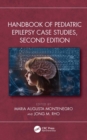 Handbook of Pediatric Epilepsy Case Studies, Second Edition - eBook