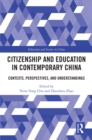 Citizenship and Education in Contemporary China : Contexts, Perspectives, and Understandings - eBook