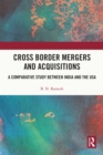 Cross Border Mergers and Acquisitions : A Comparative Study between India and the USA - eBook