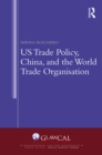 US Trade Policy, China and the World Trade Organisation - eBook