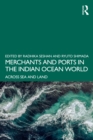Merchants and Ports in the Indian Ocean World : Across Sea and Land - eBook