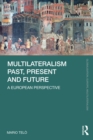 Multilateralism Past, Present and Future : A European Perspective - eBook
