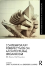 Contemporary Perspectives on Architectural Organicism : The Limits of Self-Generation - eBook