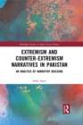 Extremism and Counter-Extremism Narratives in Pakistan : An Analysis of Narrative Building - eBook
