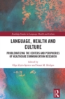 Language, Health and Culture : Problematizing the Centers and Peripheries of Healthcare Communication Research - eBook