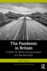 The Pandemic in Britain : COVID-19, British Exceptionalism and Neoliberalism - eBook