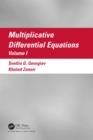 Multiplicative Differential Equations : Volume I - eBook