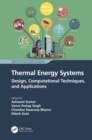 Thermal Energy Systems : Design, Computational Techniques, and Applications - eBook