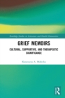 Grief Memoirs : Cultural, Supportive, and Therapeutic Significance - eBook