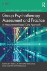 Group Psychotherapy Assessment and Practice : A Measurement-Based Care Approach - eBook