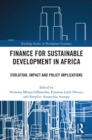 Finance for Sustainable Development in Africa : Evolution, Impact and Policy Implications - eBook
