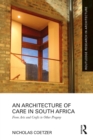 An Architecture of Care in South Africa : From Arts and Crafts to Other Progeny - eBook