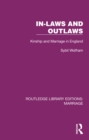 In-Laws and Outlaws : Kinship and Marriage in England - eBook