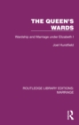 The Queen's Wards : Wardship and Marriage under Elizabeth I - eBook