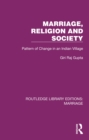 Marriage, Religion and Society : Pattern of Change in an Indian Village - eBook