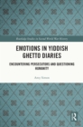 Emotions in Yiddish Ghetto Diaries : Encountering Persecutors and Questioning Humanity - eBook