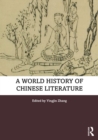 A World History of Chinese Literature - eBook
