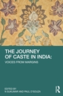 The Journey of Caste in India : Voices from Margins - eBook