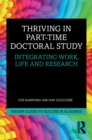 Thriving in Part-Time Doctoral Study : Integrating Work, Life and Research - eBook
