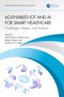 6G-Enabled IoT and AI for Smart Healthcare : Challenges, Impact, and Analysis - eBook