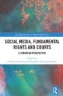 Social Media, Fundamental Rights and Courts : A European Perspective - eBook