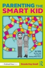 Parenting the Smart Kid : 25 Tips No One Told You About Raising Gifted Teens - eBook
