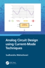 Analog Circuit Design using Current-Mode Techniques - eBook