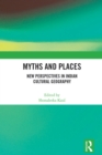 Myths and Places : New Perspectives in Indian Cultural Geography - eBook