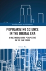 Popularizing Science in the Digital Era : A Multimodal Genre Perspective on TED Talk Videos - eBook