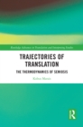Trajectories of Translation : The Thermodynamics of Semiosis - eBook