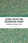 Global Justice and Recognition Theory : Dignifying the World's Poor - eBook
