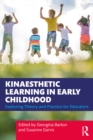 Kinaesthetic Learning in Early Childhood : Exploring Theory and Practice for Educators - eBook