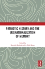 Patriotic History and the (Re)Nationalization of Memory - eBook