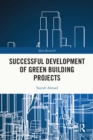 Successful Development of Green Building Projects - eBook