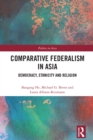 Comparative Federalism in Asia : Democracy, Ethnicity and Religion - eBook