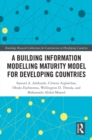 A Building Information Modelling Maturity Model for Developing Countries - eBook