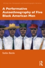 A Performative Autoethnography of Five Black American Men - eBook