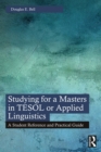 Studying for a Masters in TESOL or Applied Linguistics : A Student Reference and Practical Guide - eBook