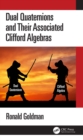 Dual Quaternions and Their Associated Clifford Algebras - eBook