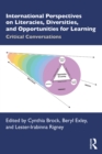 International Perspectives on Literacies, Diversities, and Opportunities for Learning : Critical Conversations - eBook