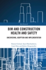 BIM and Construction Health and Safety : Uncovering, Adoption and Implementation - eBook
