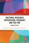 Doctoral Research Supervision, Pedagogy and the PhD : Forged in Fire? - eBook