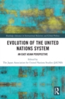 Evolution of the United Nations System : An East Asian Perspective - eBook
