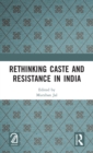 Rethinking Caste and Resistance in India - eBook