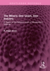 The Miners: One Union, One Industry : A History of the National Union of Mineworkers 1939-46 - eBook